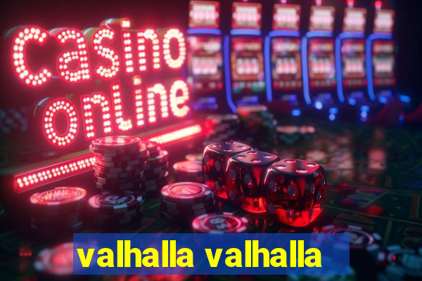 valhalla valhalla